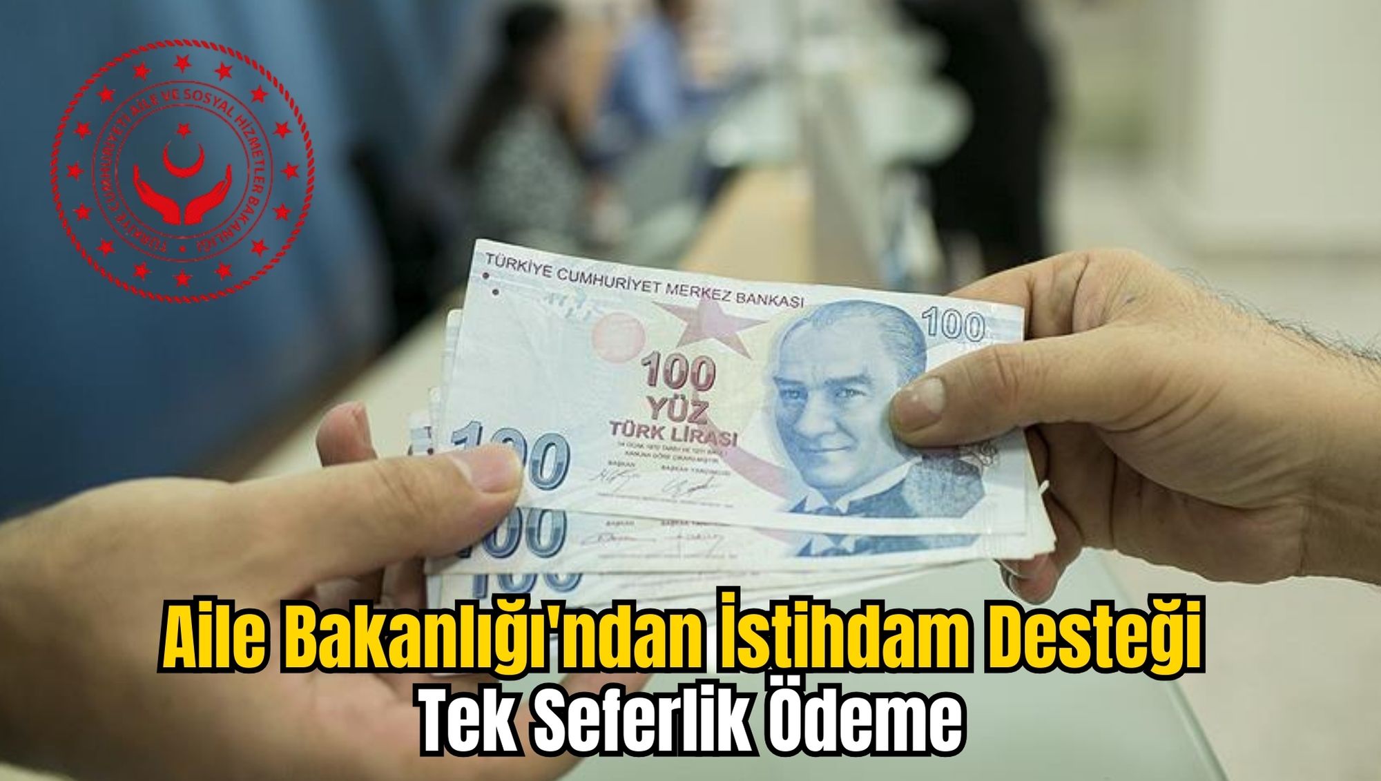 Aile Bakanlığı ndan İstihdam Desteği Tek Seferlik Ödeme Muğla Gazetesi