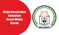 Muğla Barosu’ndan Avukatlara Sosyal Medya Uyarısı