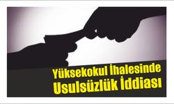 Yüksekokul İhalesinde Usulsüzlük İddiası