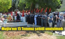 Muğla’nın 15 Temmuz şehidi unutulmadı