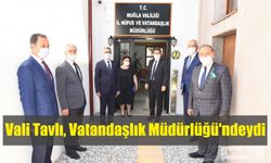 Vali Tavlı, Vatandaşlık Müdürlüğü’ndeydi