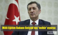 Milli Eğitim Bakanı Selçuk'tan 'tedbir' uyarısı