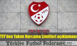 TFF’den Takım Harcama Limitleri açıklaması