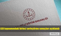 LGS kapsamındaki birinci yerleştirme sonuçları açıklandı