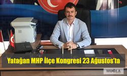 Yatağan MHP İlçe Kongresi 23 Ağustos’ta