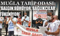 Muğla Tabip Odası:  “Salgın sürüyor, sağlıkçılar tükeniyor”