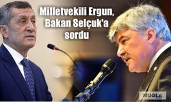 Milletvekili Ergun, Bakan Selçuk’a sordu