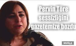 Pervin Töre sessizliğini gazetemize bozdu