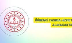 Öğrenci taşıma hizmeti alınacaktır