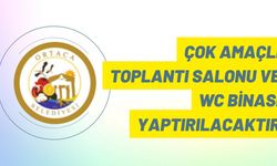 Çok amaçlı toplantı salonu ve wc binası yaptırılacaktır