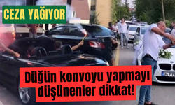 Düğün konvoyu yapmayı düşünenler dikkat! Ceza yağıyor