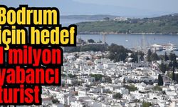 Bodrum için hedef 1 milyon yabancı turist