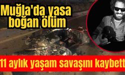 Muğla'da yasa boğan ölüm: 11 aylık yaşam savaşını kaybetti