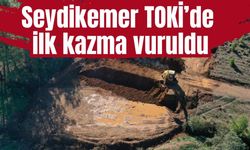 Seydikemer TOKİ’de ilk kazma vuruldu