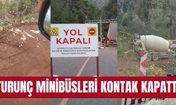 TURUNÇ MİNİBÜSLERİ KONTAK KAPATTI