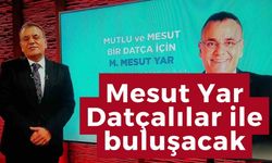 Mesut Yar Datçalılar ile buluşacak