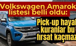 Volkswagen Amarok listesi belli oldu: Pick-up hayali kuranlar bu fırsat kaçmaz!