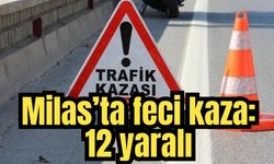 Milas’ta feci kaza: 12 yaralı