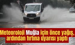 Meteoroloji Muğla için önce yağış, ardından fırtına uyarısı yaptı