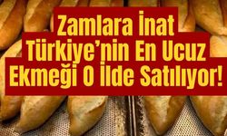 Zamlara İnat Türkiye’nin En Ucuz Ekmeği O İlde Satılıyor!