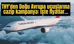 THY'den Doğu Avrupa uçuşlarına cazip kampanya: İşte fiyatlar...