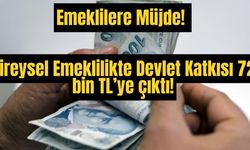 Emeklilere Müjde! Bireysel Emeklilikte Devlet Katkısı 72 bin TL’ye çıktı!