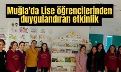 Muğla'da Lise öğrencilerinden duygulandıran etkinlik