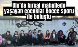 Ula’da kırsal mahallede yaşayan çocuklar Bocce sporu ile buluştu