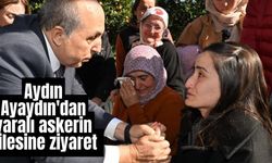 Aydın Ayaydın'dan yaralı askerin ailesine ziyaret