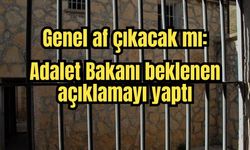 Genel af çıkacak mı: Adalet Bakanı beklenen açıklamayı yaptı