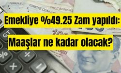 Emekliye %49.25 Zam yapıldı: Maaşlar ne kadar olacak?