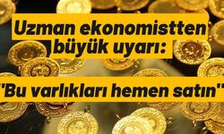 Uzman ekonomistten büyük uyarı: "Bu varlıkları hemen satın"