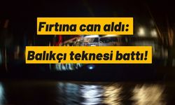 Fırtına can aldı: Balıkçı teknesi battı!