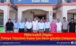 Milletvekili Otgöz: Türkiye Yüzyılının İnşası İçin Gece-gündüz Çalışıyoruz