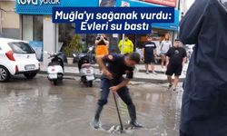 Muğla'yı sağanak vurdu: Evleri su bastı