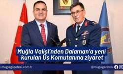 Muğla Valisi’nden Dalaman’a yeni kurulan Üs Komutanına ziyaret