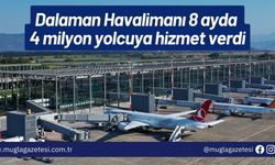 Dalaman Havalimanı 8 ayda 4 milyon yolcuya hizmet verdi