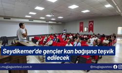 Seydikemer’de gençler kan bağışına teşvik edilecek