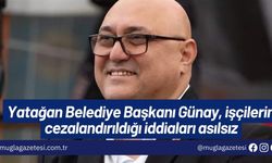 Yatağan Belediye Başkanı Günay, işçilerin cezalandırıldığı iddiaları asılsız