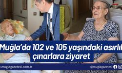 Muğla’da 102 ve 105 yaşındaki asırlık çınarlara ziyaret