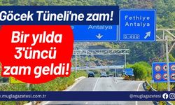 Göcek Tüneli'ne zam! Bir yılda 3'üncü zam geldi