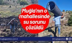 Muğla’nın o mahallesinde su sorunu çözüldü