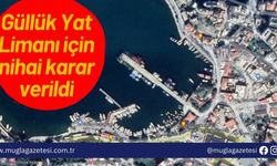 Güllük Yat Limanı için nihai karar verildi