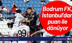 Bodrum FK, İstanbul'dan puan ile dönüyor