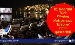 12. Bodrum Türk Filmleri Haftası'nda "Efsane" filmi gösterildi