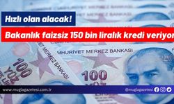 Hızlı olan alacak! Bakanlık faizsiz 150 bin liralık kredi veriyor