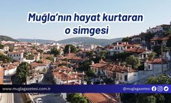 Muğla’nın hayat kurtaran o simgesi