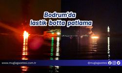 Bodrum'da lastik botta patlama