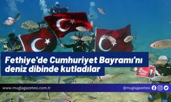 Fethiye'de Cumhuriyet Bayramı'nı deniz dibinde kutladılar