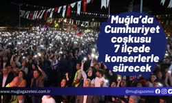 Muğla’da Cumhuriyet coşkusu 7 ilçede konserlerle sürecek